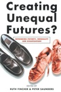 Cover: Creating Unequal Futures? - Routledge