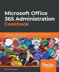 Cover: Microsoft Office 365 Administration Cookbook - Packt Publishing