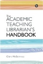 Cover: The Academic Teaching Librarian's Handbook - Facet Publishing