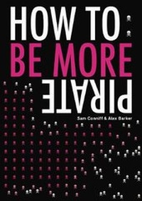 Enlarge image Cover: How To: Be More Pirate - Own It!