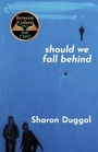Cover: Should We Fall Behind - Bluemoose Books Ltd