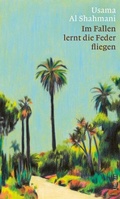 Cover: Im Fallen lernt die Feder fliegen - Limmat Verlag