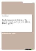 Cover: Intellectual property. Analysis of the general concept and roots of its rights in Indians systems - GRIN Verlag