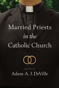 Abbildung von: Married Priests in the Catholic Church - University of Notre Dame Press