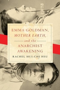 Abbildung von: Emma Goldman, "Mother Earth," and the Anarchist Awakening - University of Notre Dame Press