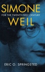 Cover: Simone Weil for the Twenty-First Century - University of Notre Dame Press