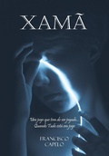 Cover: Xam&atilde; (Trilogia Xamanismo, #1) - Trilogia Xamanismo