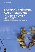 Cover: Poetische Selbstautorisierung in der Fr&uuml;hen Neuzeit - De Gruyter