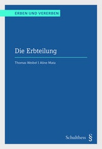 Enlarge image Cover: Die Erbteilung - Schulthess Juristische Medien