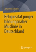 Cover: Religiosit&auml;t junger bildungsnaher Muslime in Deutschland - Springer VS