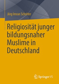 Abbildung von: Religiosität junger bildungsnaher Muslime in Deutschland - Springer VS
