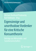 Cover: Eigensinnige und unorthodoxe Vordenker f&uuml;r eine Kritische Konsumtheorie - Springer VS