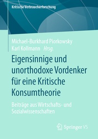 Abbildung von: Eigensinnige und unorthodoxe Vordenker für eine Kritische Konsumtheorie - Springer VS