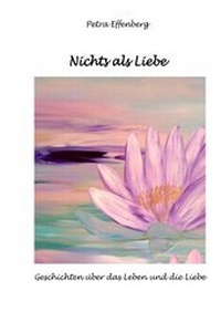 Enlarge image Cover: Nichts als Liebe - epubli