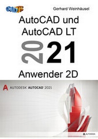 Abbildung von: AutoCAD und AutoCAD LT 2021 Anwender 2D - Tatto Verlag