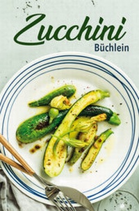 Abbildung von: Zucchini-Büchlein - BuchVerlag Leipzig