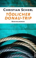 Cover: T&ouml;dlicher Donau-Trip: &Ouml;sterreich Krimi - Federfrei Verlag