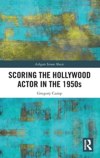Abbildung von: Scoring the Hollywood Actor in the 1950s - Routledge