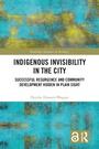 Cover: Indigenous Invisibility in the City - Routledge