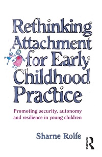 Abbildung von: Rethinking Attachment for Early Childhood Practice - Routledge