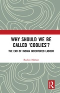 Cover: Why Should We Be Called 'Coolies'? - Routledge