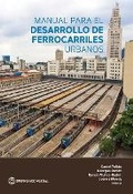 Cover: Manual Para El Desarrollo De Ferrocarriles Urbanos - World Bank Publications