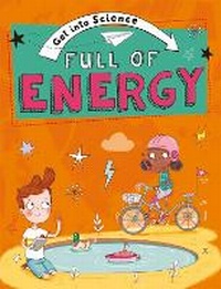 Enlarge image Cover: Get Into Science: Full of Energy - Franklin Watts Ltd