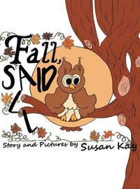 Enlarge image Cover: Fall, Said All - Archway Publishing