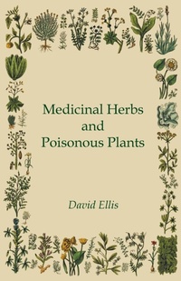 Abbildung von: Medicinal Herbs and Poisonous Plants - Read Books Ltd.