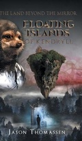 Cover: The Floating Islands of Kendryll - FriesenPress