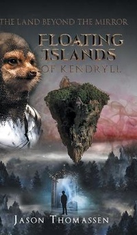 Enlarge image Cover: The Floating Islands of Kendryll - FriesenPress