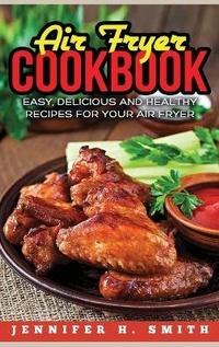 Enlarge image Cover: Air Fryer Cookbook - Insight Health Communications