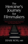 Cover: The Heroine's Journey for Filmmakers - Press ReStart Publishing