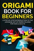 Cover: Origami Book for Beginners - NrInteractive LLC