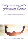 Cover: Understanding God's Amazing Grace - AUTHORHOUSE