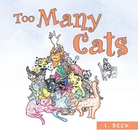 Enlarge image Cover: Too Many Cats - AUTHORHOUSE