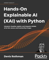 Enlarge image Cover: Hands-On Explainable AI (XAI) with Python - Packt Publishing