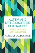 Abbildung von: Autism and Eating Disorders in Teens - Jessica Kingsley Publishers