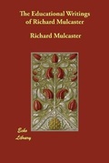 Cover: The Educational Writings of Richard Mulcaster - Echo Library