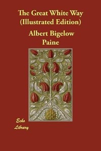 Abbildung von: The Great White Way (Illustrated Edition) - Echo Library