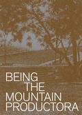 Cover: Being the Mountain - Actar Publishers