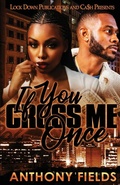 Cover: If You Cross Me Once - Lock Down Publications