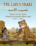 Cover: The Lion's Share - English Animal Idioms (Arabic-English) - Language Lizard, LLC
