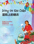 Cover: Icing on the Cake - English Food Idioms (Simplified Chinese-English) - Language Lizard, LLC