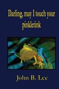 Cover: Darling, may I touch your pinkletink - Hidden Brook Press