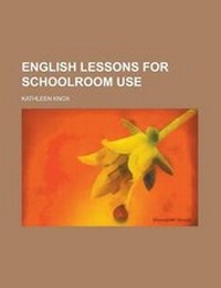 Enlarge image Cover: English Lessons for Schoolroom Use - Rarebooksclub.com