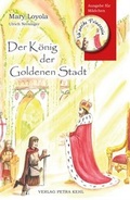 Cover: Der K&ouml;nig der Goldenen Stadt - Kehl, Petra, Dr.