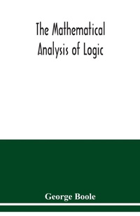 Enlarge image Cover: The mathematical analysis of logic - ALPHA EDITION