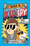 Cover: Mac Undercover (Mac B, Kid Spy #1) - Scholastic