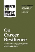 Cover: HBR's 10 Must Reads on Career Resilience (with bonus article "Reawakening Your Passion for Work" By Richard E. Boyatzis, Annie McKee, and Daniel Goleman) - Harvard Business Review Press
